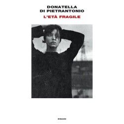 L'età fragile di Donatella Di Pietrantonio